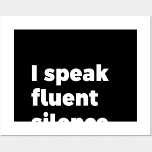 I speak fluent silence Posters and Art